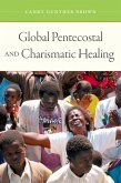 Global Pentecostal and Charismatic Healing (eBook, PDF)