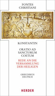 Fontes Christiani 4. Folge. Rede an die Versammlung der Heiligen / Fontes Christiani (FC) 55 - Konstantin