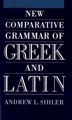 New Comparative Grammar of Greek and Latin (eBook, ePUB) - Sihler, Andrew L.