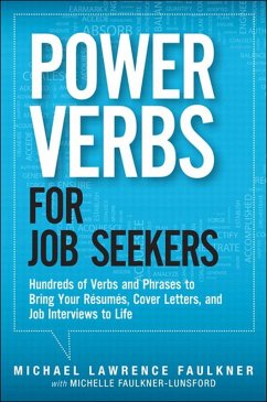 Power Verbs for Job Seekers (eBook, ePUB) - Faulkner, Michael; Faulkner-Lunsford, Michelle