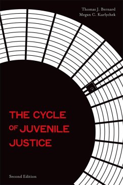 The Cycle of Juvenile Justice (eBook, PDF) - Bernard, Thomas J.; Kurlychek, Megan C.