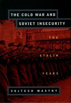 The Cold War and Soviet Insecurity (eBook, PDF) - Mastny, Vojtech
