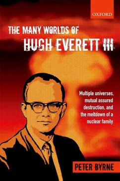 The Many Worlds of Hugh Everett III (eBook, ePUB) - Byrne, Peter