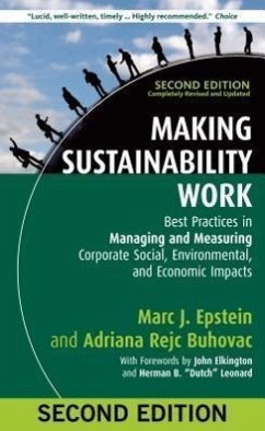 Making Sustainability Work: Best Practices in Managing and Measuring Corporate Social, Environmental, and Economic Impacts - Epstein, Marc J.; Rejc Buhovac, Adriana