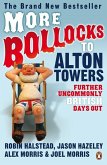 More Bollocks to Alton Towers (eBook, ePUB)