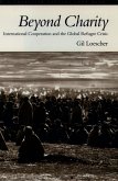 Beyond Charity: International Cooperation and the Global Refugee Crisis (eBook, PDF)