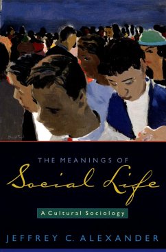 The Meanings of Social Life (eBook, PDF) - Alexander, Jeffrey C.