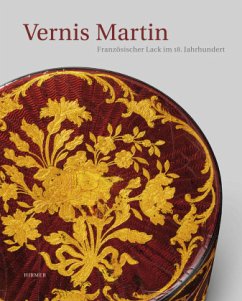 Vernis Martin. Französischer Lack im 18. Jahrhundert - Kopplin, Monika;Forray-Carlier, Anne