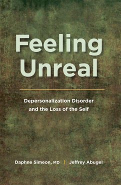 Feeling Unreal (eBook, PDF) - Simeon, Daphne M. D.; Abugel, Jeffrey