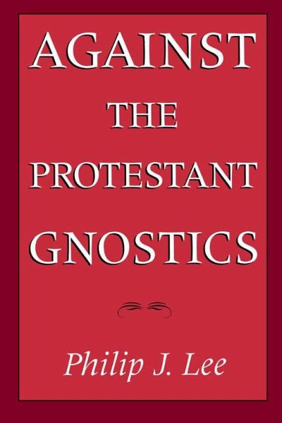 Against the Protestant Gnostics (eBook, PDF)