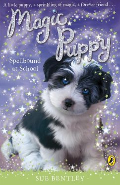 Magic Puppy: Spellbound at School (eBook, ePUB) - Bentley, Sue