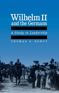 Wilhelm II and the Germans (eBook, PDF) - Kohut, Thomas A.