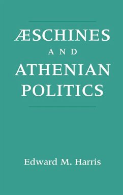 Aeschines and Athenian Politics (eBook, PDF) - Harris, Edward M.