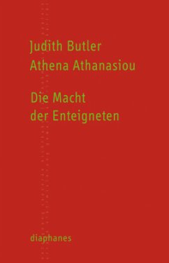 Die Macht der Enteigneten - Athanasiou, Athena;Butler, Judith