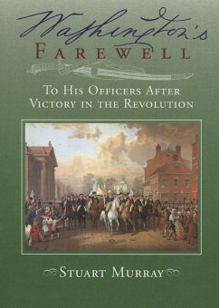 Washington's Farewell: To His Officers: After Victory in the Revolution - Murray, Stuart
