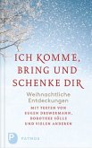 Ich komme, bring und schenke dir