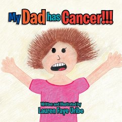 My Dad Has Cancer !!! - Uribe, Lauren Faye