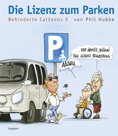 Die Lizenz zum Parken / Behinderte Cartoons Bd.5 - Hubbe, Phil