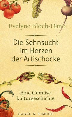 Die Sehnsucht im Herzen der Artischocke - Bloch-Dano, Evelyne