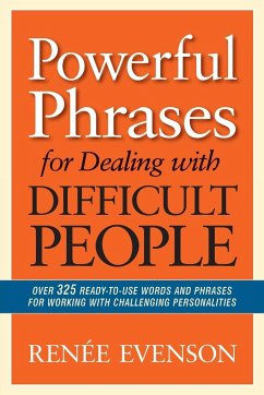 Powerful Phrases for Dealing with Difficult People - Evenson, Renee