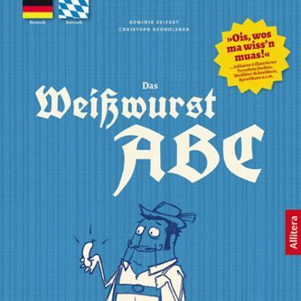 Das Weißwurst ABC Das Weißwurst ABC