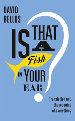 Is That a Fish in Your Ear? (eBook, ePUB) - Bellos, David