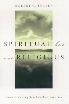 Spiritual, but not Religious (eBook, ePUB) - Fuller, Robert C.