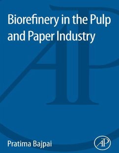 Biorefinery in the Pulp and Paper Industry (eBook, ePUB) - Bajpai, Pratima