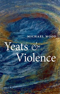 Yeats and Violence (eBook, ePUB) - Wood, Michael