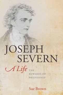 Joseph Severn, A Life (eBook, PDF) - Brown, Sue