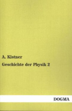 Geschichte der Physik 2 - Kistner, Adolf
