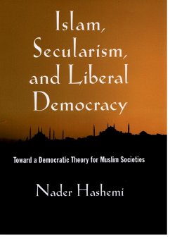 Islam, Secularism, and Liberal Democracy (eBook, ePUB) - Hashemi, Nader