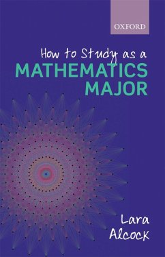 How to Study as a Mathematics Major (eBook, ePUB) - Alcock, Lara