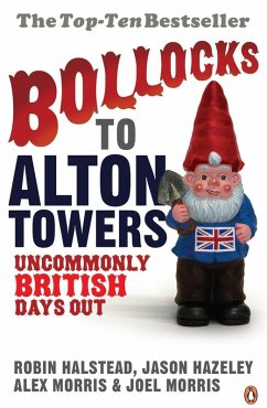 Bollocks to Alton Towers (eBook, ePUB) - Morris, Alex; Hazeley, Jason; Morris, Joel; Halstead, Robin