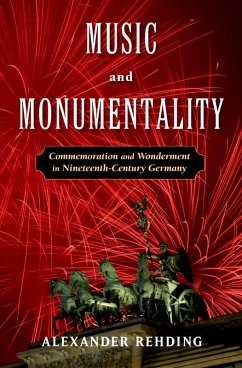 Music and Monumentality (eBook, ePUB) - Rehding, Alexander