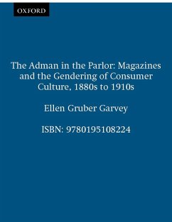 The Adman in the Parlor (eBook, PDF) - Garvey, Ellen Gruber