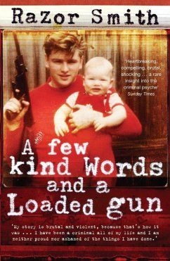 A Few Kind Words and a Loaded Gun (eBook, ePUB) - Smith, Noel 'Razor'