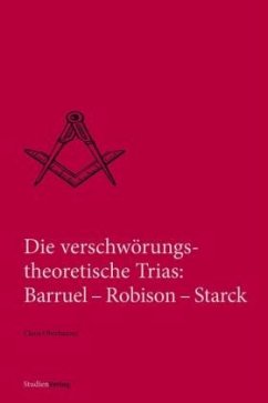 Die verschwörungstheoretische Trias: Barruel-Robison-Starck - Oberhauser, Claus