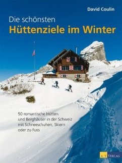 Die schönsten Hüttenziele im Winter - Coulin, David