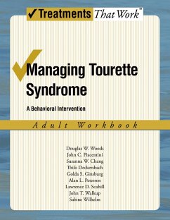 Managing Tourette Syndrome (eBook, PDF) - Woods, Douglas W.; Piacentini, John; Chang, Susanna; Deckersbach, Thilo; Ginsburg, Golda; Peterson, Alan; Scahill, Lawrence D.; Walkup, John T.; Wilhelm, Sabine