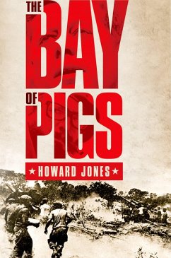 The Bay of Pigs (eBook, PDF) - Jones, Howard