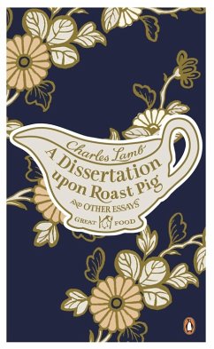 A Dissertation Upon Roast Pig & Other Essays (eBook, ePUB) - Lamb, Charles