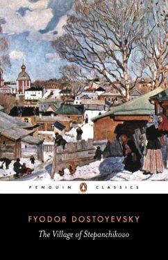 The Village of Stepanchikovo (eBook, ePUB) - Dostoyevsky, Fyodor; Avsey, Ignat