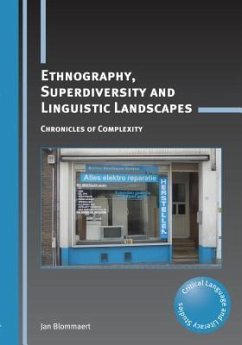 Ethnography, Superdiversity and Linguistic Landscapes - Blommaert, Jan