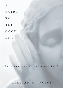 A Guide to the Good Life (eBook, PDF) - Irvine, William B.