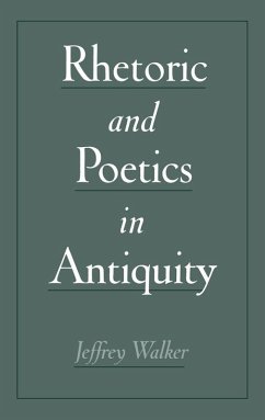 Rhetoric and Poetics in Antiquity (eBook, PDF) - Walker, Jeffrey
