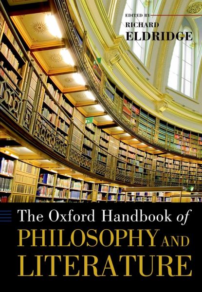 The Oxford Handbook of Philosophy and Literature (eBook, PDF) The Oxford Handbook of Philosophy and Literature (eBook, PDF)