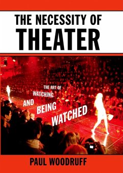 The Necessity of Theater (eBook, PDF) - Woodruff, Paul
