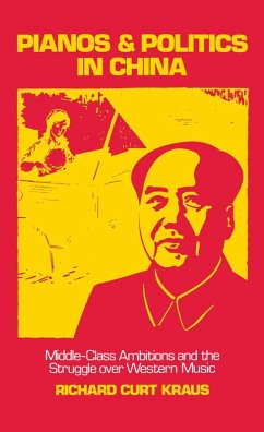 Pianos and Politics in China (eBook, PDF) - Kraus, Richard Curt