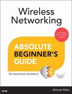 Wireless Networking Absolute Beginner's Guide (eBook, ePUB) - Miller, Michael R.